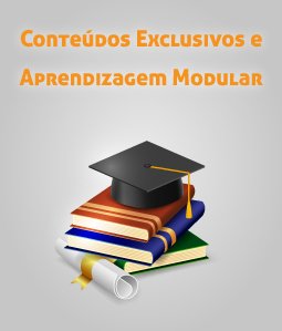 Conteúdos exclusivos e Aprendizagem modular