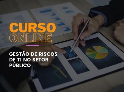 Gestão de Riscos de TI no Setor Público Gestão de Riscos de TI no Setor Público