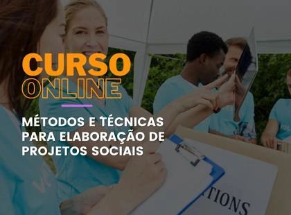Métodos e Técnicas para Elaboração de Projetos Sociais Métodos e Técnicas para Elaboração de Projetos Sociais