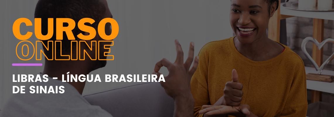 LIBRAS - Língua Brasileira de Sinais LIBRAS - Língua Brasileira de Sinais