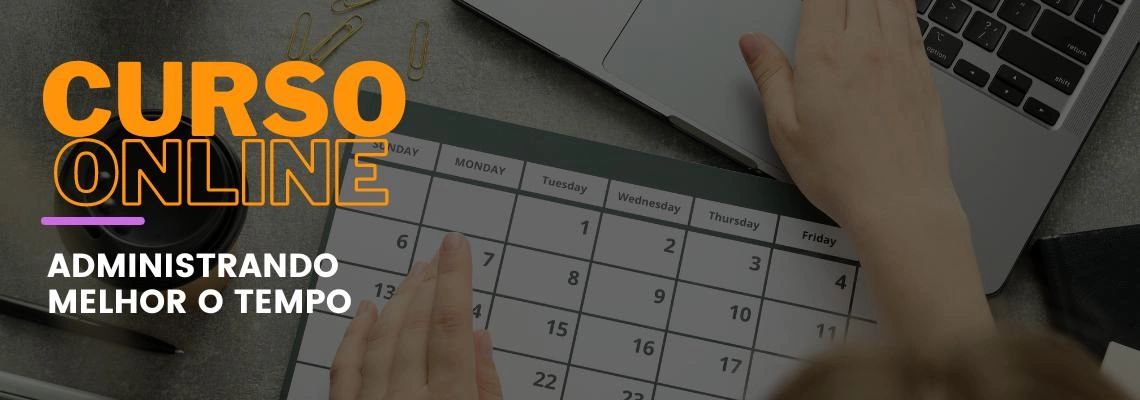 Administrando Melhor o Tempo Administrando Melhor o Tempo