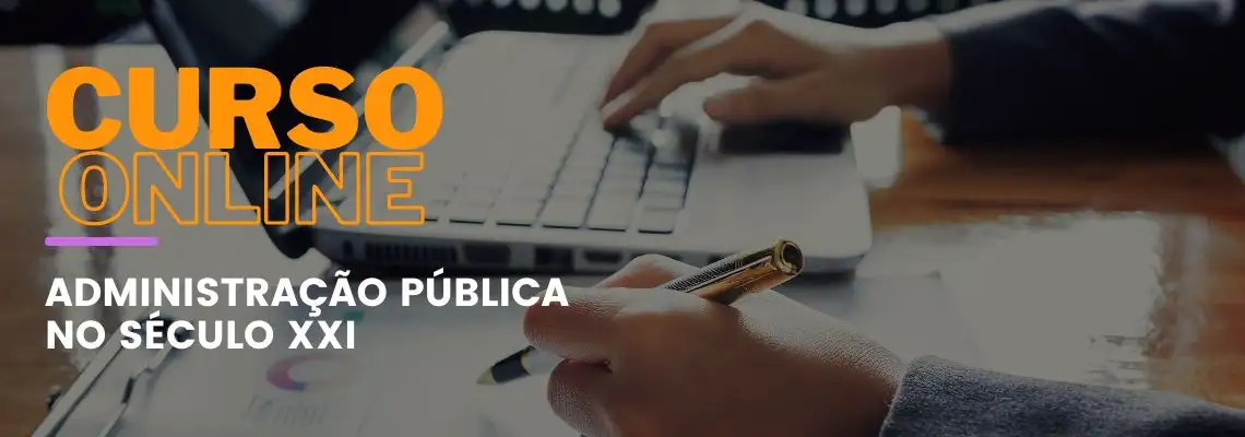 Administração Pública no Século XXI Administração Pública no Século XXI