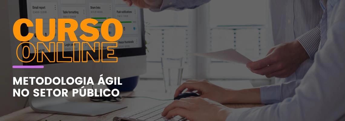 Metodologia Ágil no Setor Público Metodologia Ágil no Setor Público