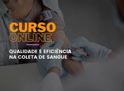 Qualidade e Eficiência na Coleta de Sangue - Noções Gerais