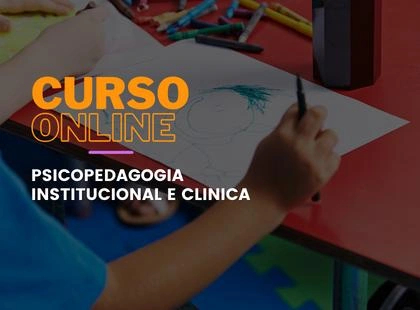 Curso Online Psicopedagogia Institucional E Clínica